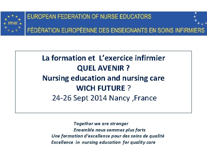  La formation et L’exercice infirmier QUEL AVENIR ? Nursing education and nursing care