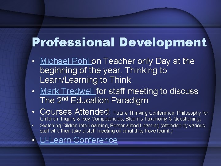 Professional Development • Michael Pohl on Teacher only Day at the beginning of the