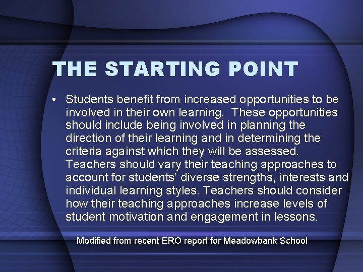 THE STARTING POINT • Students benefit from increased opportunities to be involved in their