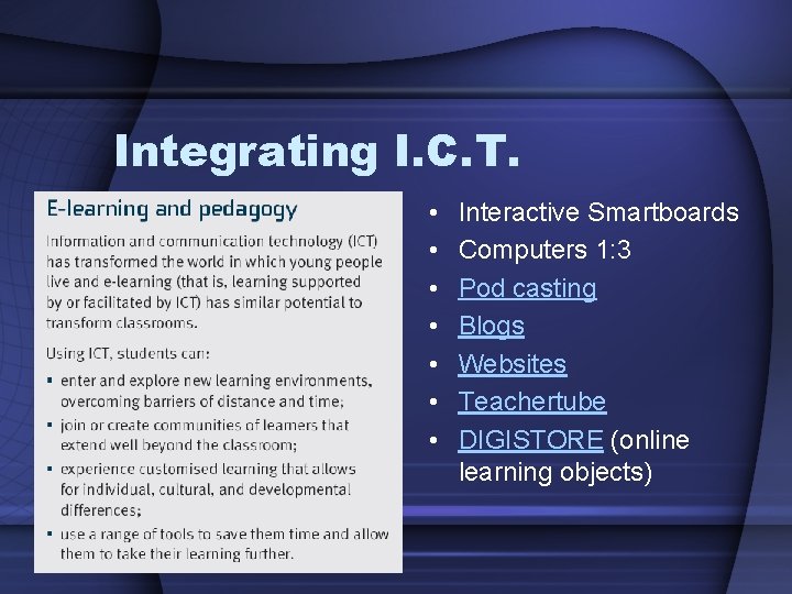 Integrating I. C. T. • • Interactive Smartboards Computers 1: 3 Pod casting Blogs