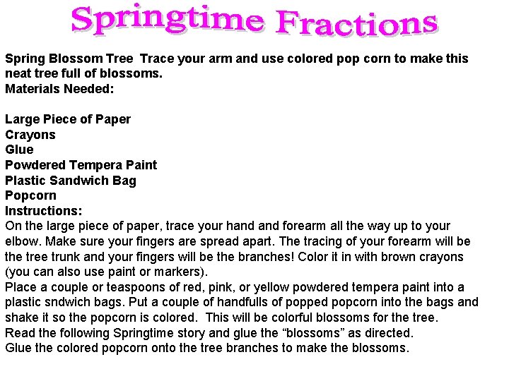 Spring Blossom Tree Trace your arm and use colored pop corn to make this