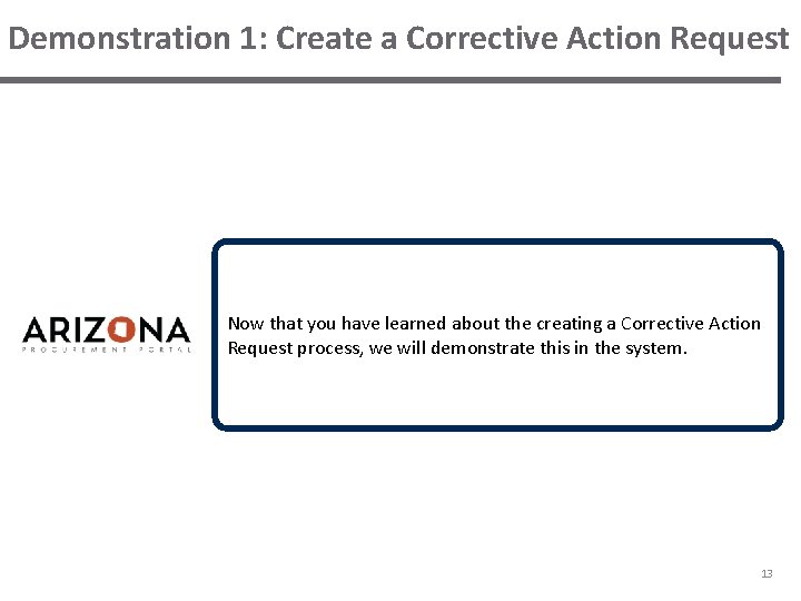 Demonstration 1: Create a Corrective Action Request Now that you have learned about the