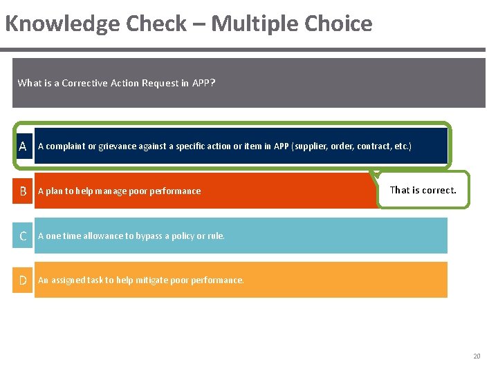 Knowledge Check – Multiple Choice What is a Corrective Action Request in APP? A