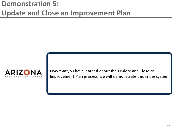 Demonstration 5: Update and Close an Improvement Plan Now that you have learned about