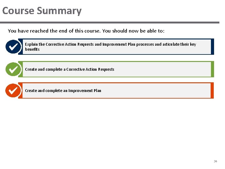 Course Summary You have reached the end of this course. You should now be
