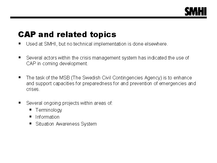 CAP and related topics § Used at SMHI, but no technical implementation is done