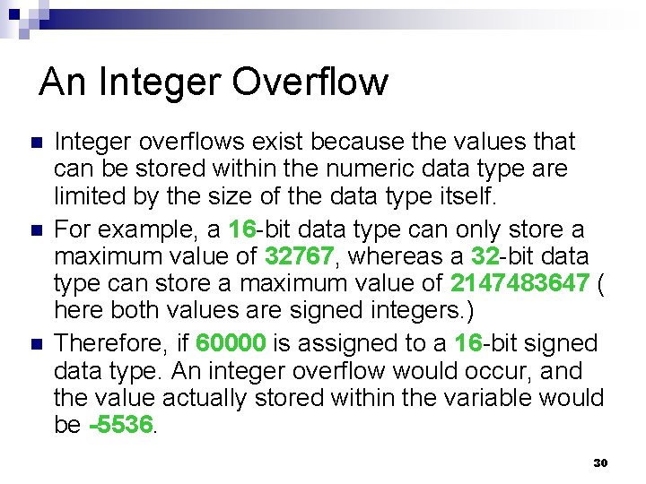 An Integer Overflow n n n Integer overflows exist because the values that can