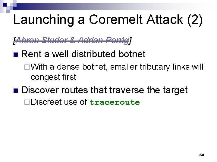 Launching a Coremelt Attack (2) [Ahren Studer & Adrian Perrig] n Rent a well