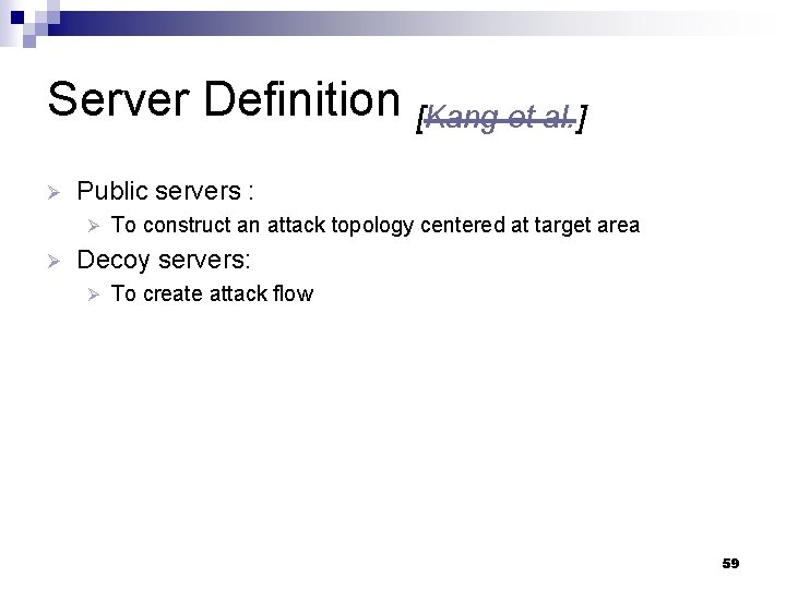 Server Definition [Kang et al. ] Ø Public servers : Ø Ø To construct