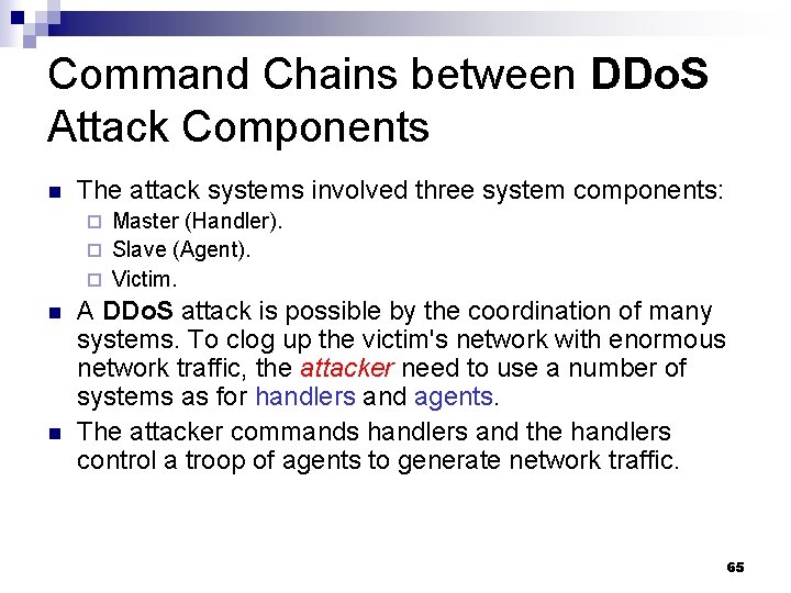 Command Chains between DDo. S Attack Components n The attack systems involved three system