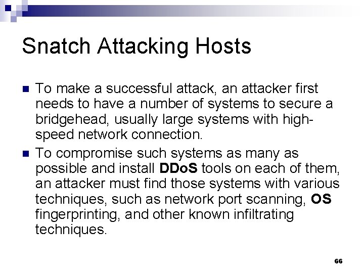 Snatch Attacking Hosts n n To make a successful attack, an attacker first needs