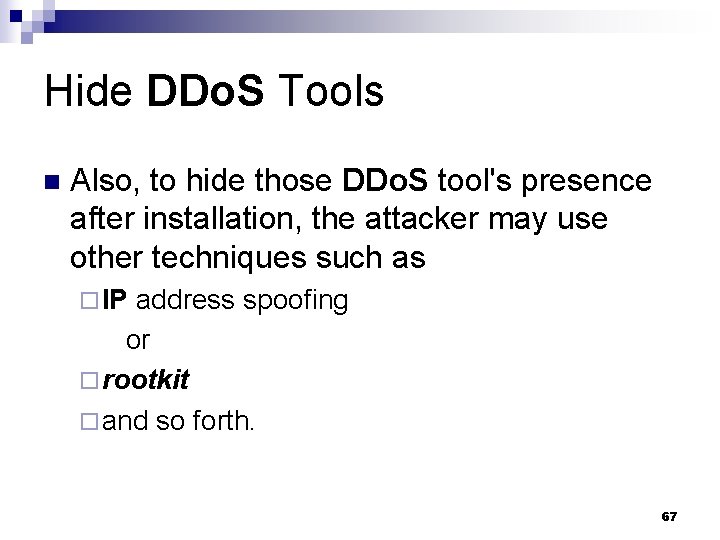 Hide DDo. S Tools n Also, to hide those DDo. S tool's presence after