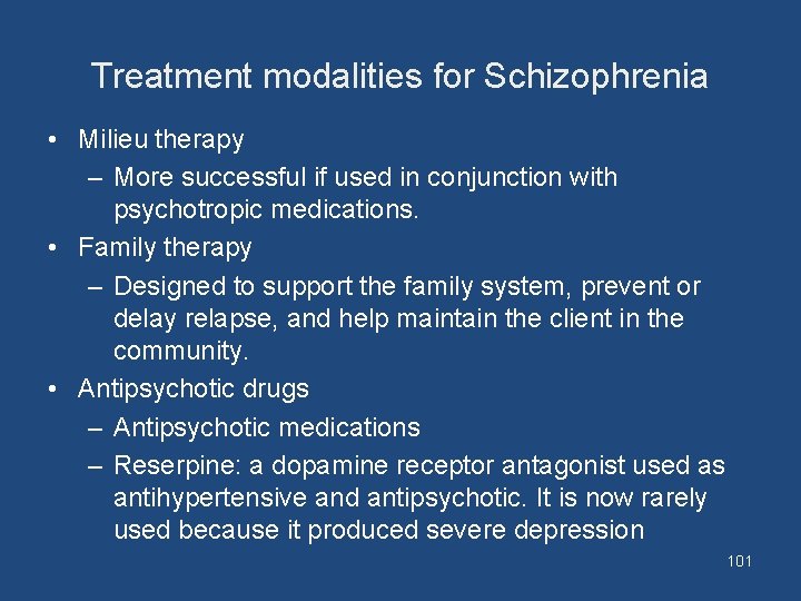 Treatment modalities for Schizophrenia • Milieu therapy – More successful if used in conjunction