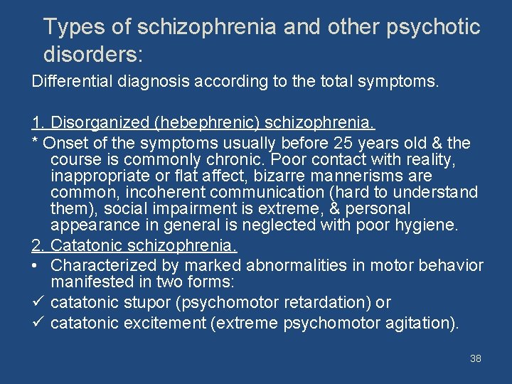 Types of schizophrenia and other psychotic disorders: Differential diagnosis according to the total symptoms.