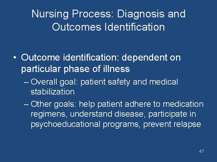 Nursing Process: Diagnosis and Outcomes Identification • Outcome identification: dependent on particular phase of