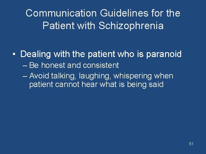 Communication Guidelines for the Patient with Schizophrenia • Dealing with the patient who is