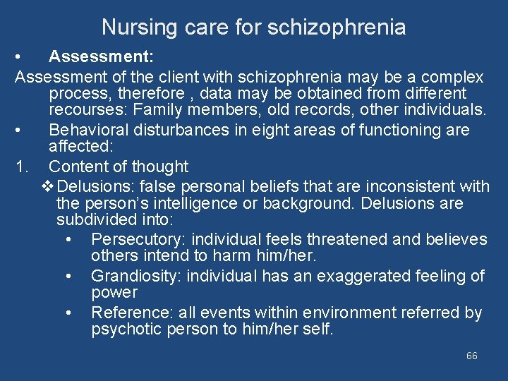 Nursing care for schizophrenia • Assessment: Assessment of the client with schizophrenia may be