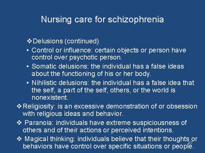 Nursing care for schizophrenia v. Delusions (continued) • Control or influence: certain objects or