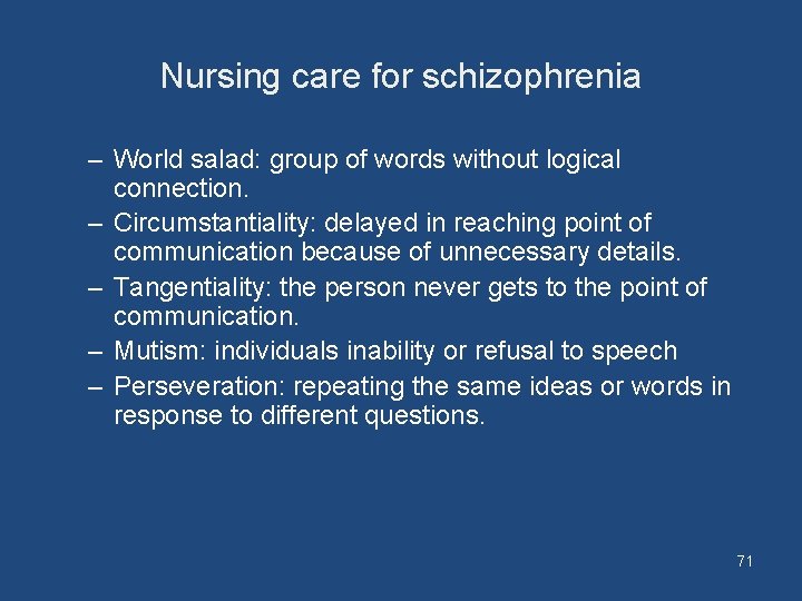 Nursing care for schizophrenia – World salad: group of words without logical connection. –
