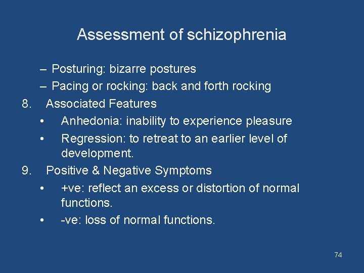 Assessment of schizophrenia – Posturing: bizarre postures – Pacing or rocking: back and forth