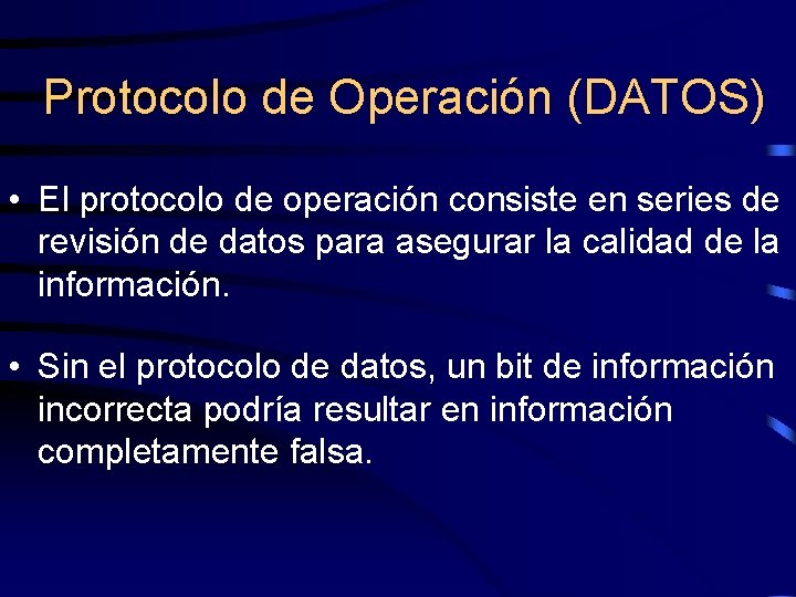Protocolo de Operación (DATOS) • El protocolo de operación consiste en series de revisión