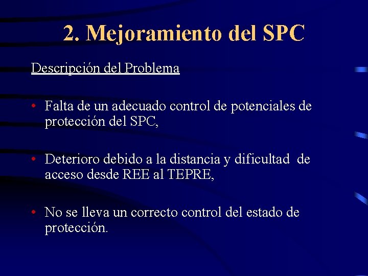 2. Mejoramiento del SPC Descripción del Problema • Falta de un adecuado control de