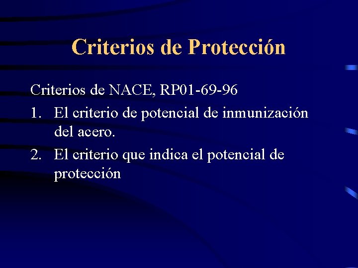 Criterios de Protección Criterios de NACE, RP 01 -69 -96 1. El criterio de