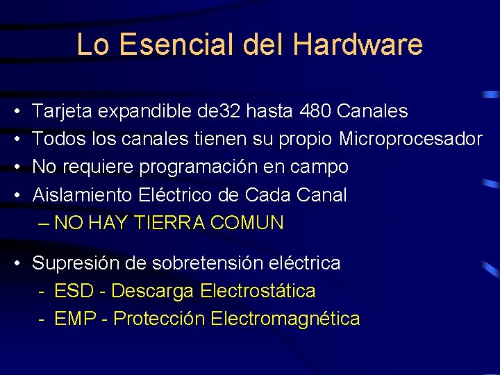 Lo Esencial del Hardware • • Tarjeta expandible de 32 hasta 480 Canales Todos