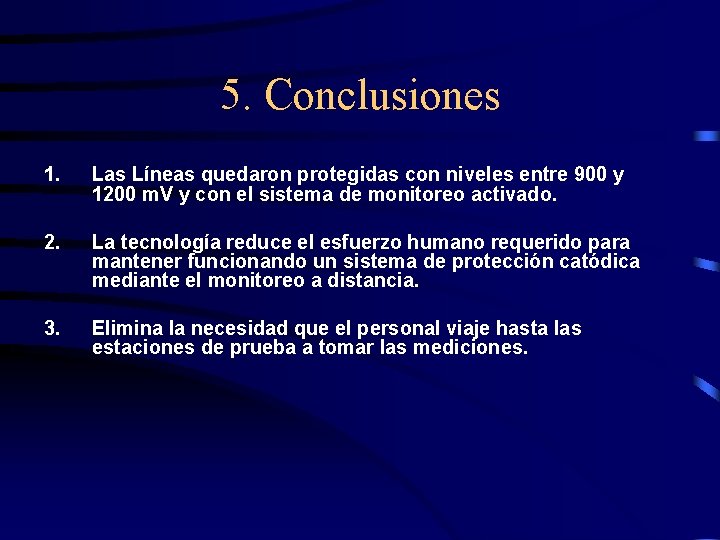 5. Conclusiones 1. Las Líneas quedaron protegidas con niveles entre 900 y 1200 m.