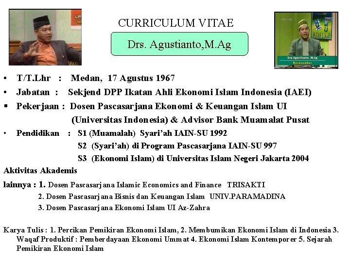 CURRICULUM VITAE Drs. Agustianto, M. Ag • T/T. Lhr : Medan, 17 Agustus 1967