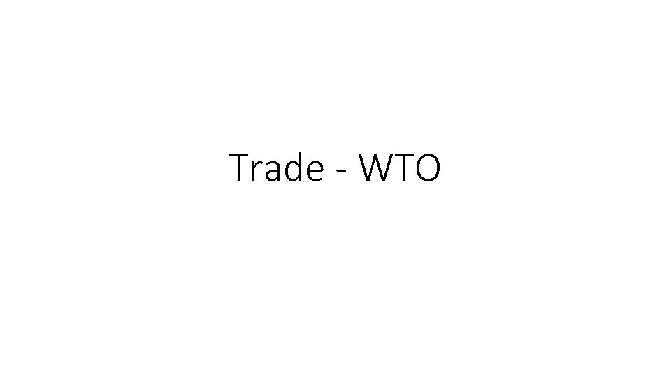 Trade - WTO 