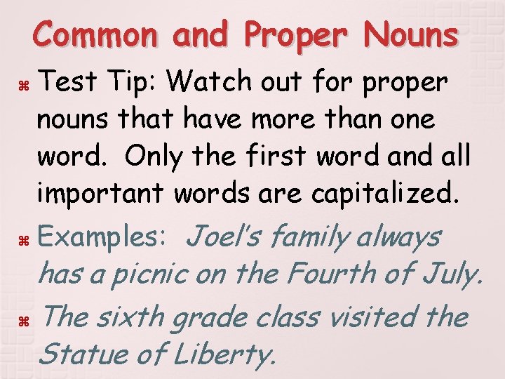 Common and Proper Nouns Test Tip: Watch out for proper nouns that have more