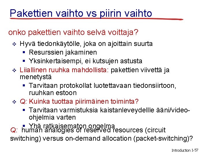 Pakettien vaihto vs piirin vaihto onko pakettien vaihto selvä voittaja? Hyvä tiedonkäytölle, joka on