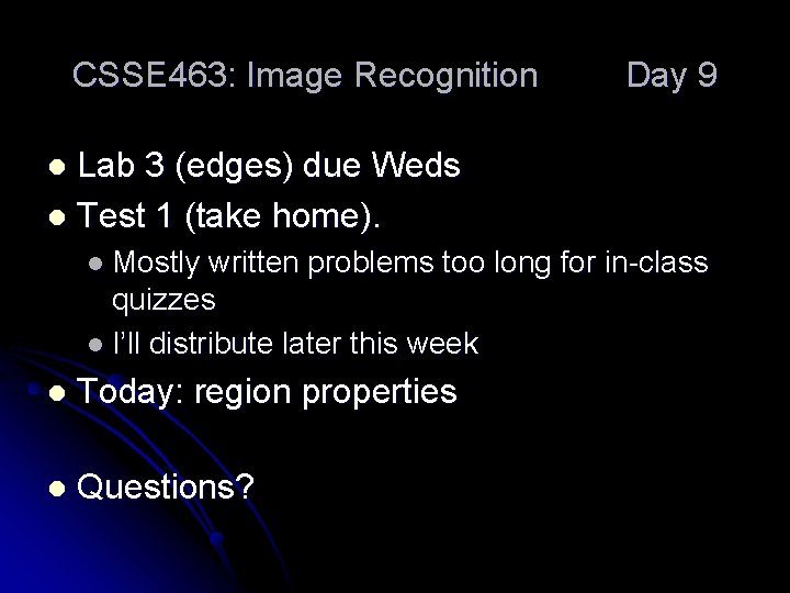 CSSE 463: Image Recognition Day 9 Lab 3 (edges) due Weds l Test 1