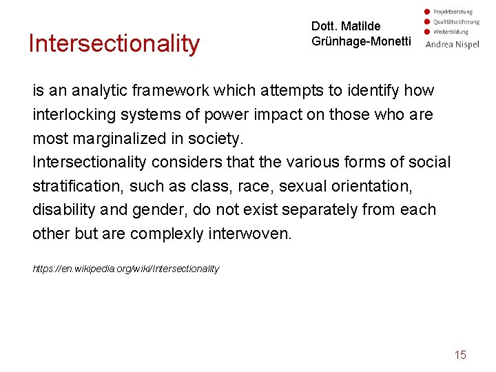 Intersectionality Dott. Matilde Grünhage-Monetti is an analytic framework which attempts to identify how interlocking