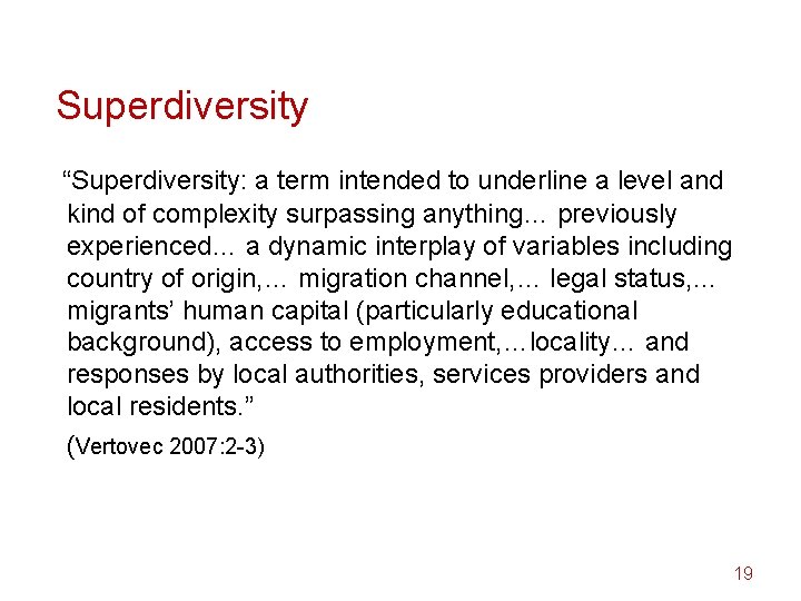 Superdiversity “Superdiversity: a term intended to underline a level and kind of complexity surpassing