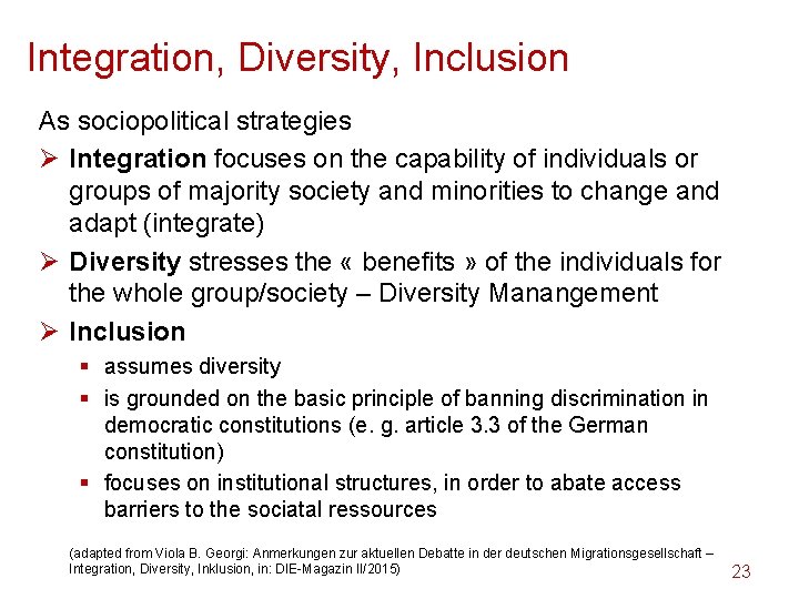 Integration, Diversity, Inclusion As sociopolitical strategies Ø Integration focuses on the capability of individuals