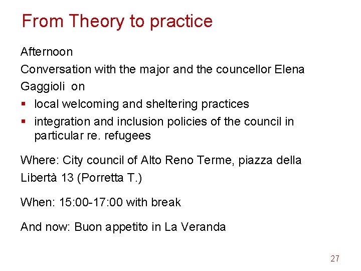 From Theory to practice Afternoon Conversation with the major and the councellor Elena Gaggioli