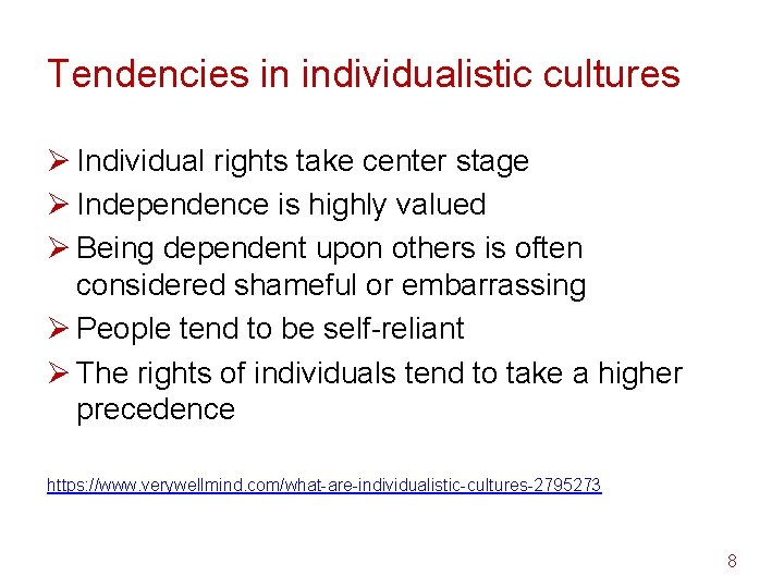 Tendencies in individualistic cultures Ø Individual rights take center stage Ø Independence is highly