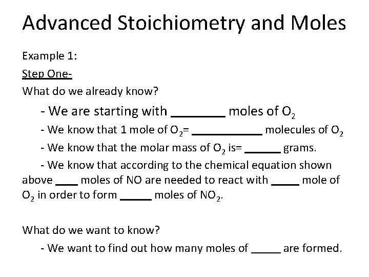 Advanced Stoichiometry and Moles Example 1: Step One- What do we already know? -