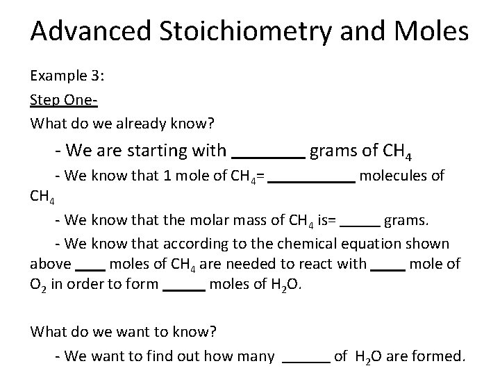 Advanced Stoichiometry and Moles Example 3: Step One- What do we already know? -