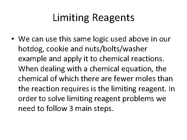 Limiting Reagents • We can use this same logic used above in our hotdog,