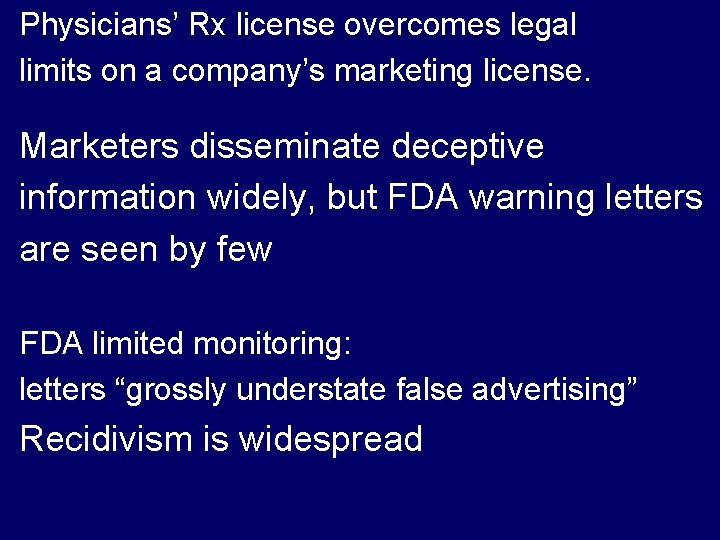 Physicians’ Rx license overcomes legal limits on a company’s marketing license. Marketers disseminate deceptive