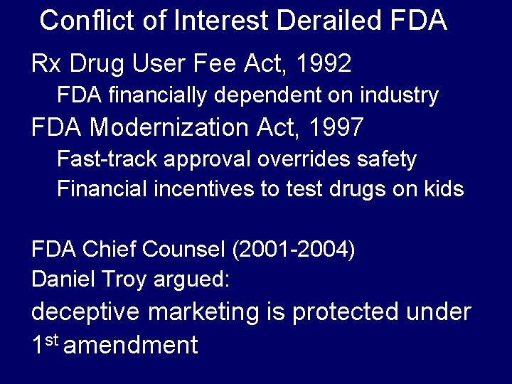 Conflict of Interest Derailed FDA Rx Drug User Fee Act, 1992 FDA financially dependent