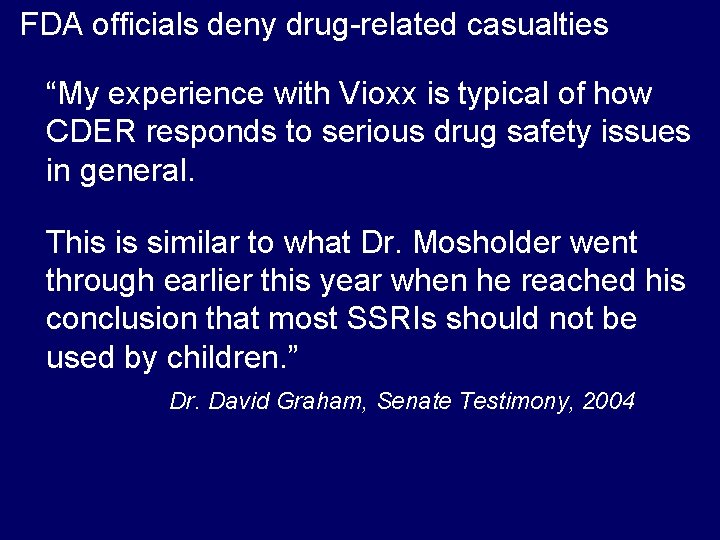 FDA officials deny drug-related casualties “My experience with Vioxx is typical of how CDER