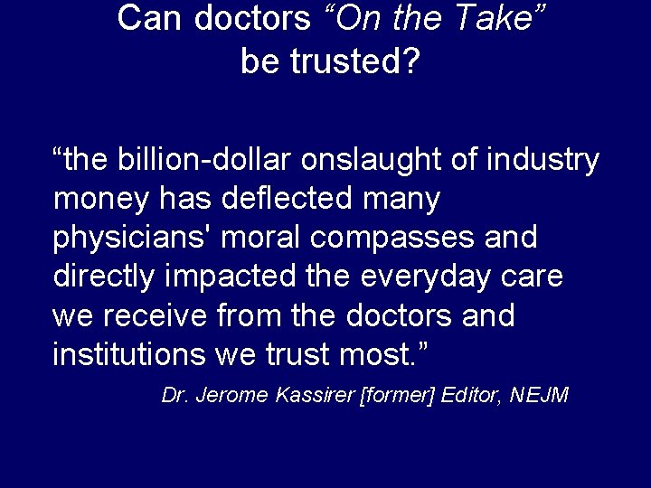 Can doctors “On the Take” be trusted? “the billion-dollar onslaught of industry money has