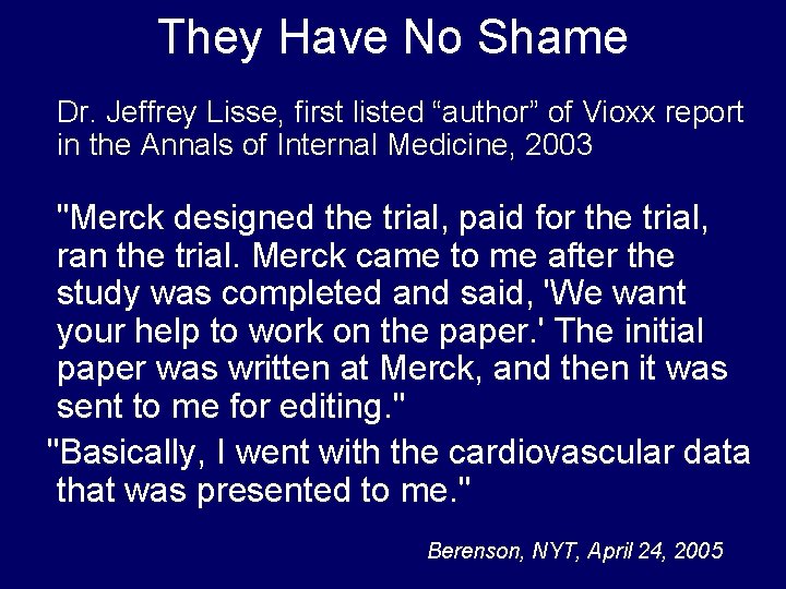 They Have No Shame Dr. Jeffrey Lisse, first listed “author” of Vioxx report in
