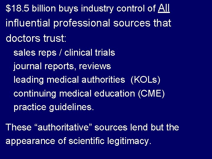 $18. 5 billion buys industry control of All influential professional sources that doctors trust: