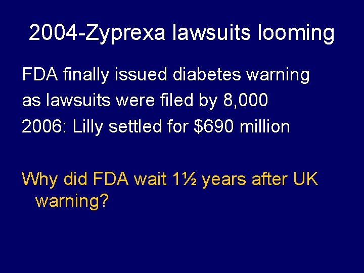 2004 -Zyprexa lawsuits looming FDA finally issued diabetes warning as lawsuits were filed by