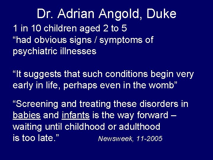 Dr. Adrian Angold, Duke 1 in 10 children aged 2 to 5 “had obvious